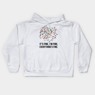 It's Fine I'm Fine Everything Is Fine Christmas Lights Gift Kids Hoodie